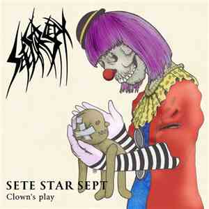 Sete Star Sept / Noise  - Clown's Play / Globalização