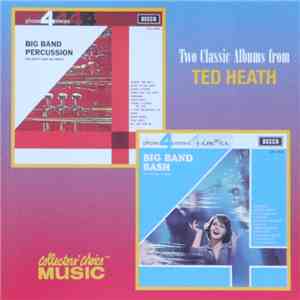Ted Heath - Two Classic Albums From Ted Heath: Big Band Percussion / Big Band Bash