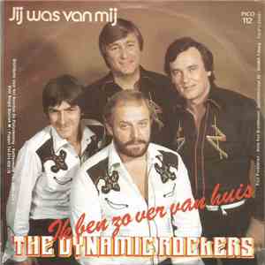 The Dynamic Rockers  - Ik Ben Zo Ver Van Huis