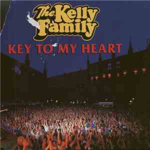 The Kelly Family - Key To My Heart