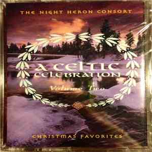 The Night Heron Consort - A Celtic Celebration: Volume Two - Christmas Favo ...