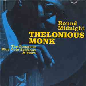 Thelonious Monk - Round Midnight (The Complete Blue Note Sessions & More)