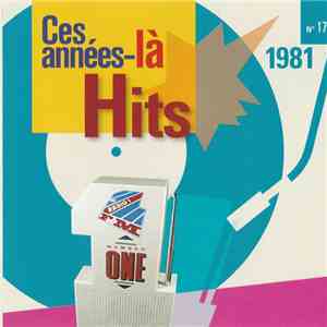 Various - Ces Années-Là Hits 1981 N° 17