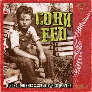 Various - Corn Fed - 16 Rural Rockers & Stompin’ Hick Boppers