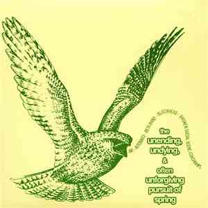 Various - The Unending, Undying, & Often Unforgiving Pursuit Of Spring