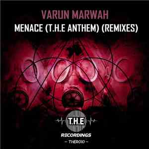 Varun Marwah - Menace (T.H.E Anthem) (Remixes)
