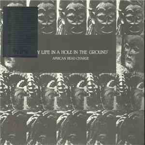 African Head Charge - My Life In A Hole In The Ground
