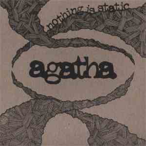 Agatha  - Nothing Is Static