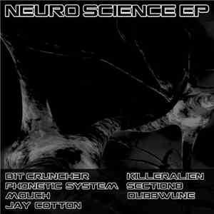 B1t Crunch3r Vs. Killeralien Vs. Phonetic System - Neuro Science EP