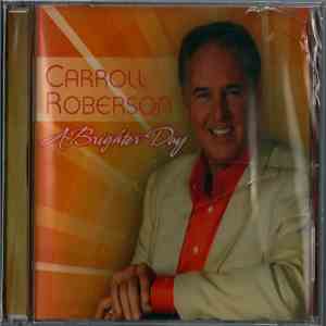 Carroll Roberson - A Brighter Day