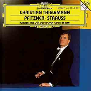 Christian Thielemann, Orchester Der Deutschen Oper Berlin - Pfitzner  Strau ...