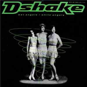 D-Shake - Wet Angels / White Angels