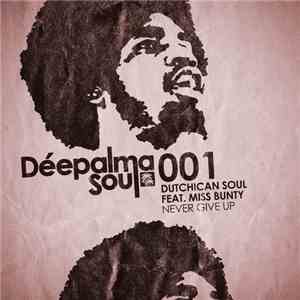 Dutchican Soul Feat. Miss Bunty - Never Give Up