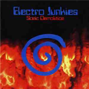 Electro Junkies - Sonic Demolition