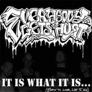 Everybody Gets Hurt - It Is What It Is