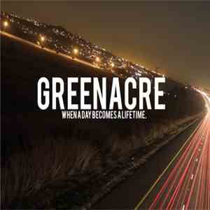 Greenacre - When A Day Becomes A Lifetime