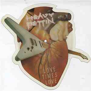 Heavy Pettin - Love Times Love