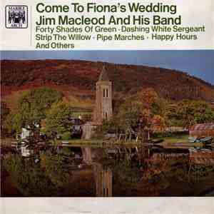 Jim MacLeod And His Band - Come To Fiona's Wedding