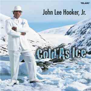 John Lee Hooker, Jr. - Cold As Ice