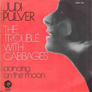 Judi Pulver - The Trouble With Cabbages