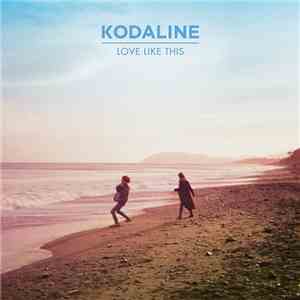 Kodaline - Love Like This