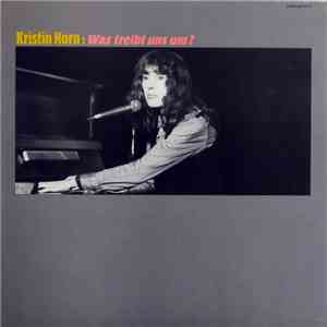 Kristin Horn - Was Treibt Uns Um?