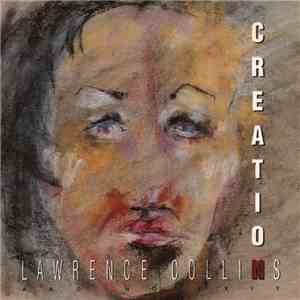 Lawrence Collins - Creation