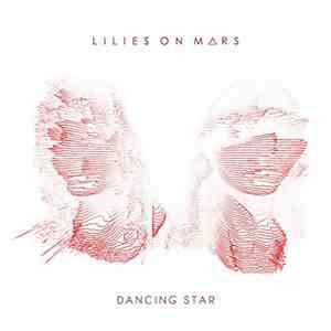 Lilies On Mars - Dancing Star