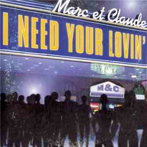 Marc Et Claude - I Need Your Lovin'