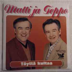 Matti Ja Teppo - Täyttä Kultaa
