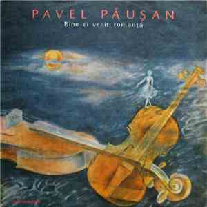 Pavel Păușan - Bine-ai Venit, Romanță