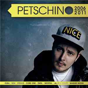 Petschino - 2006 - 2011