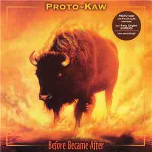 Proto-Kaw - Before Became After