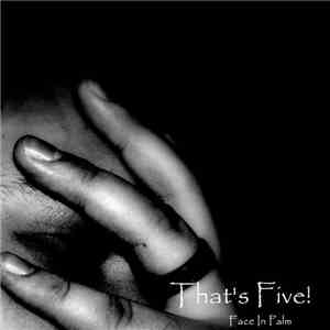 That's Five! - Face In Palm