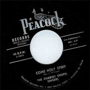 The Chariot Gospel Singers - Come Holy Spirit / Give Up Everything