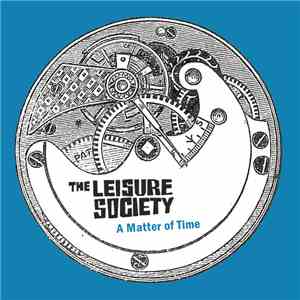 The Leisure Society - A Matter Of Time