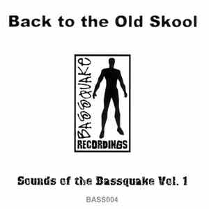 Various - Back To The Old Skool - Sounds Of The Bassquake Vol. 1