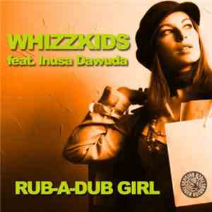 Whizzkids Feat. Inusa Dawuda - Rub-A-Dub Girl