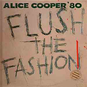 Alice Cooper  - Flush The Fashion