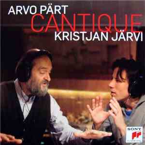 Arvo Pärt / Kristjan Järvi - Cantique