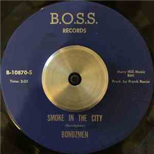 Bondzmen - Smoke In The City / Come Along With Me