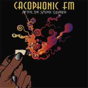 Cacophonic FM - After The Smoke Cleared