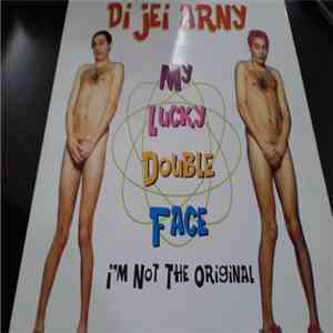 Di Jei Arny - My Lucky Double Face (I'm Not The Original)