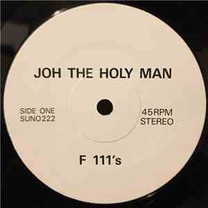 F-111's - Joh The Holy Man