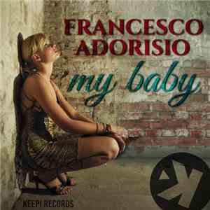 Francesco Adorisio - My Baby