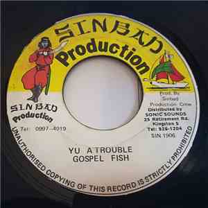 Gospel Fish - Yu A Trouble
