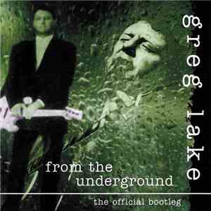 Greg Lake - From The Underground Vol. 1 - The Official Bootleg