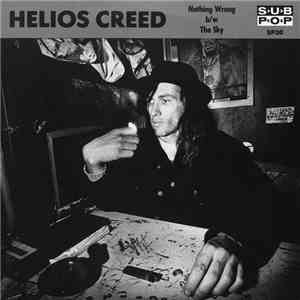 Helios Creed - Nothing Wrong b/w The Sky