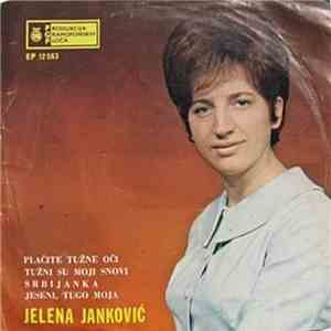 Jelena Janković  - Plačite Tužne Oči / Tužni Su Moji Snovi / Srbijanka / Je ...