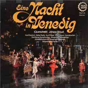 Johann Strauß − Karl Friedrich , Esther Réthy, Kurt Preger, Hugo Mayer-Gamsbacher, Die Wiener Symphoniker, Bregenzer Festspielchor Dirigent Anton Paulik - Eine Nacht In Venedig (Querschnitt)